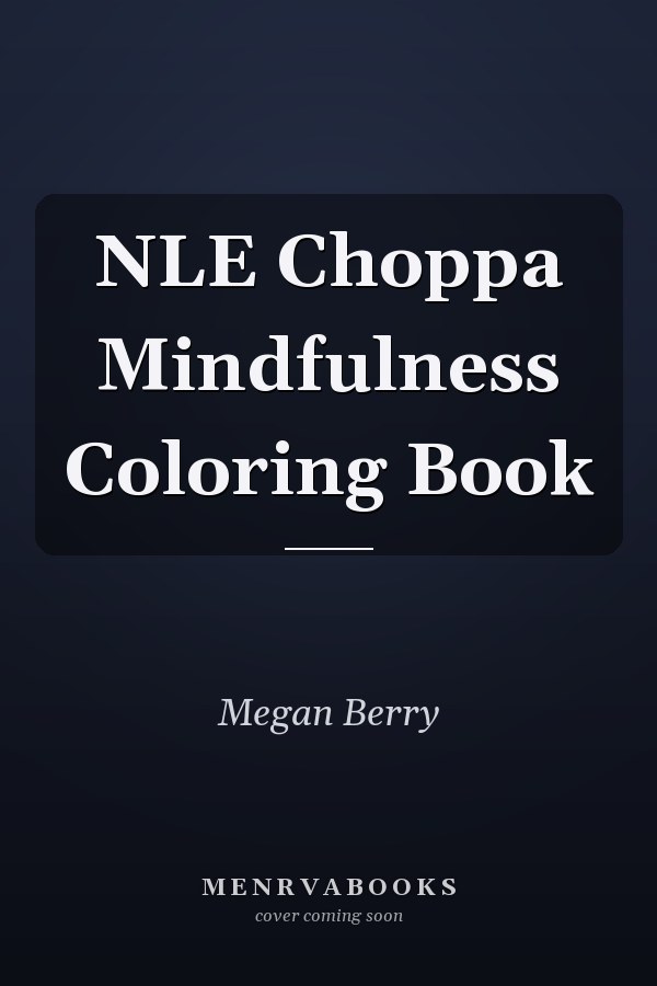 NLE Choppa Mindfulness Coloring Book