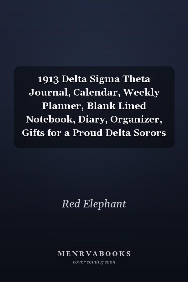 1913 Delta Sigma Theta Journal, Calendar, Weekly Planner, Blank Lined Notebook, Diary, Organizer, Gifts for a Proud Delta Sorors