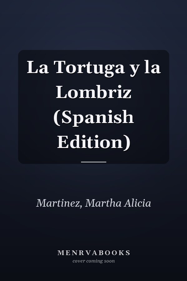 La Tortuga y la Lombriz (Spanish Edition)