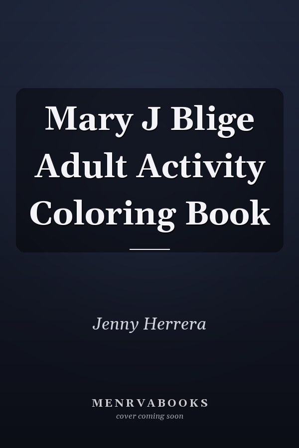 Mary J Blige Adult Activity Coloring Book