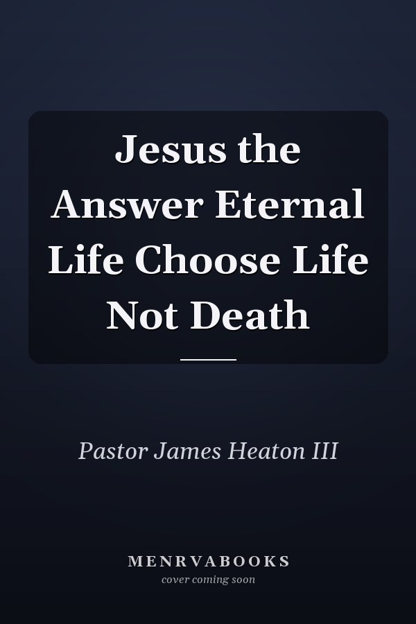 Jesus the Answer Eternal Life Choose Life Not Death