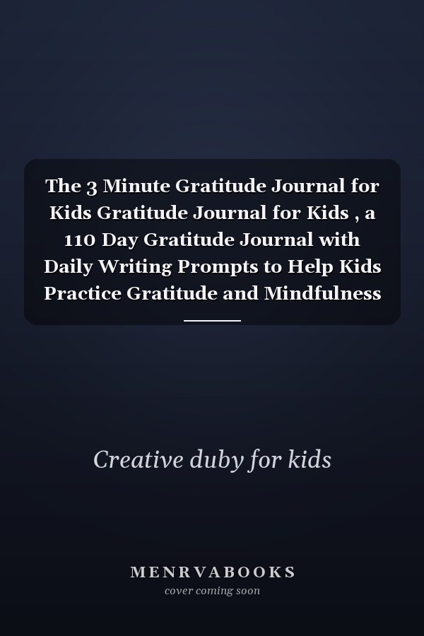 The 3 Minute Gratitude Journal for Kids Gratitude Journal for Kids , a 110 Day Gratitude Journal with Daily Writing Prompts to Help Kids Practice Gratitude and Mindfulness ... , Cute , Gift , Kids