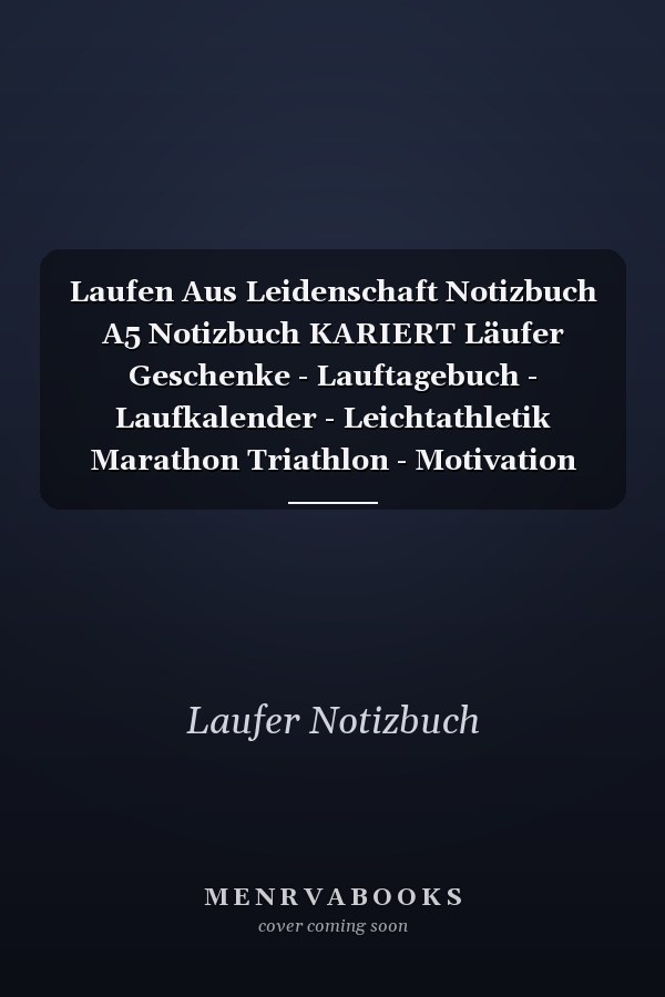 Laufen Aus Leidenschaft Notizbuch A5 Notizbuch KARIERT Läufer Geschenke - Lauftagebuch - Laufkalender - Leichtathletik Marathon Triathlon - Motivation Fitness - Wettkampfvorbereitung