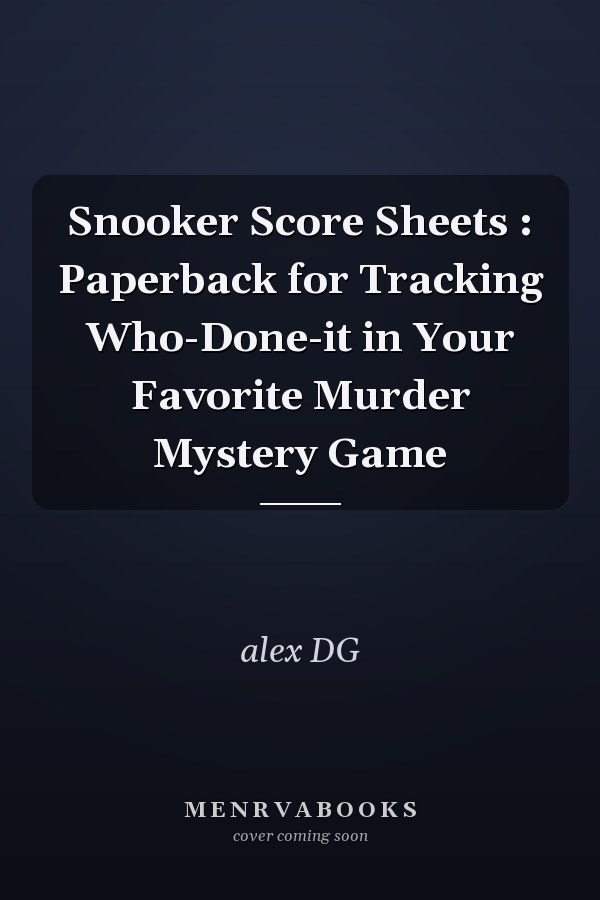 Snooker Score Sheets : Paperback for Tracking Who-Done-it in Your Favorite Murder Mystery Game