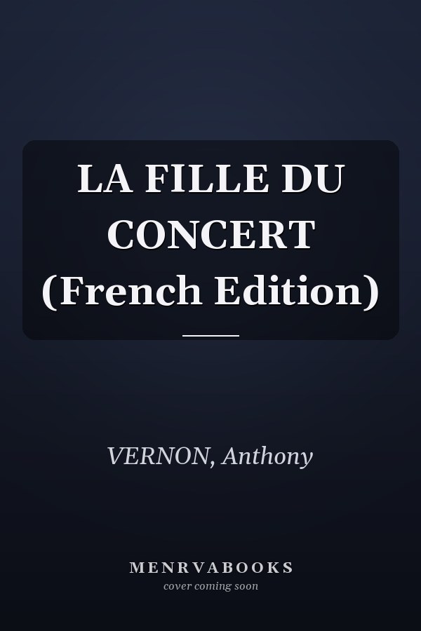 LA FILLE DU CONCERT (French Edition)
