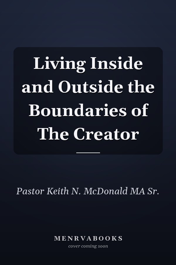Living Inside and Outside the Boundaries of The Creator
