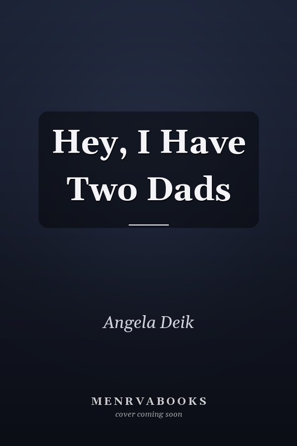 Hey, I Have Two Dads