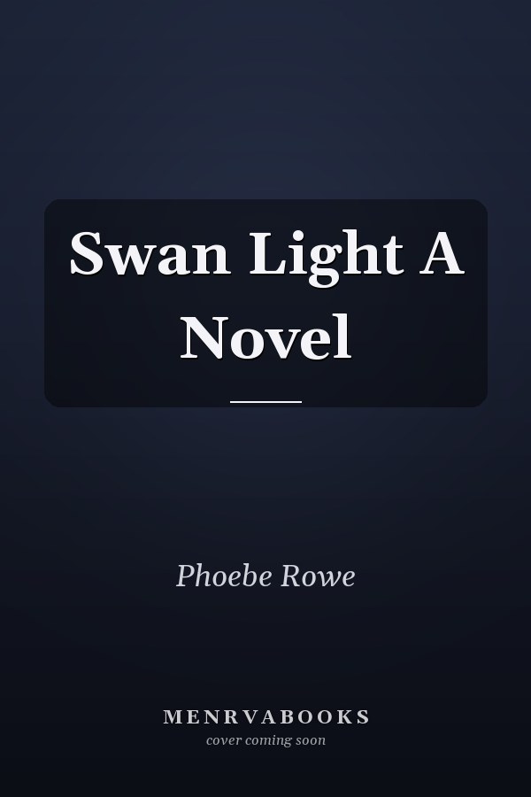 Swan Light A Novel