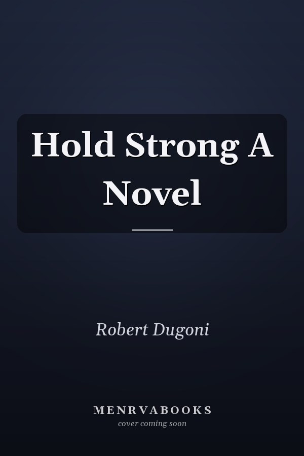 Hold Strong A Novel