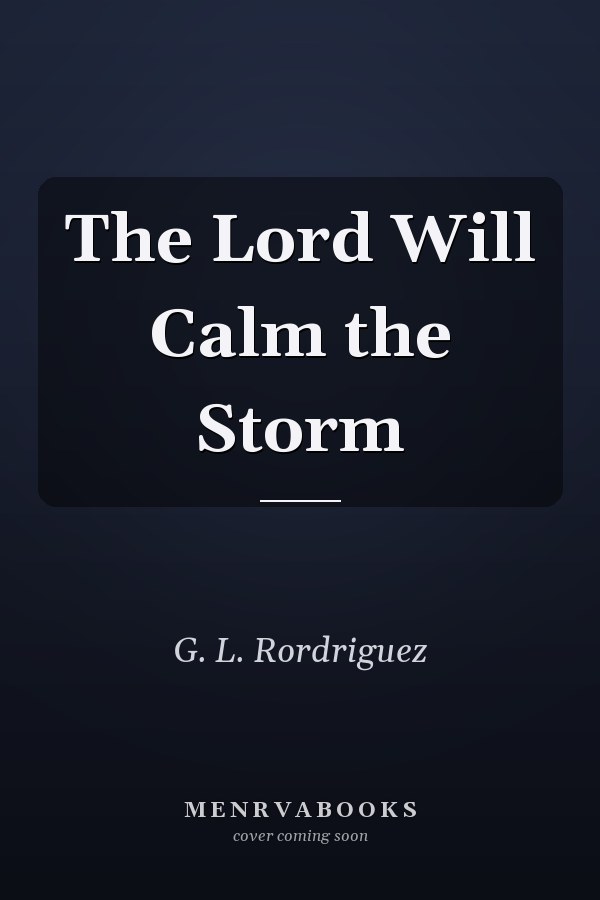 The Lord Will Calm the Storm
