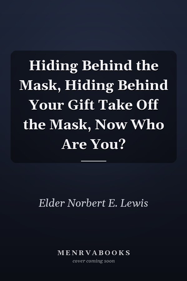 Hiding Behind the Mask, Hiding Behind Your Gift Take Off the Mask, Now Who Are You?
