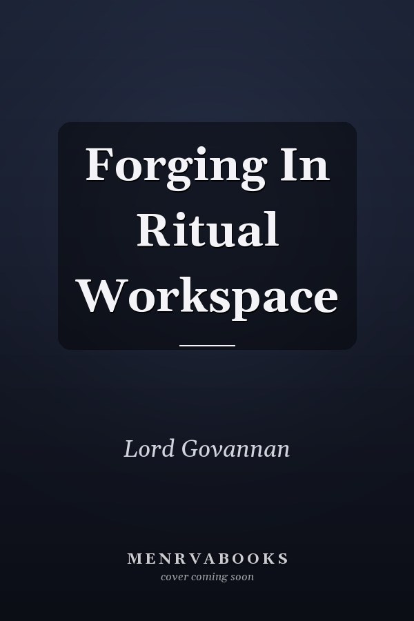 Forging In Ritual Workspace