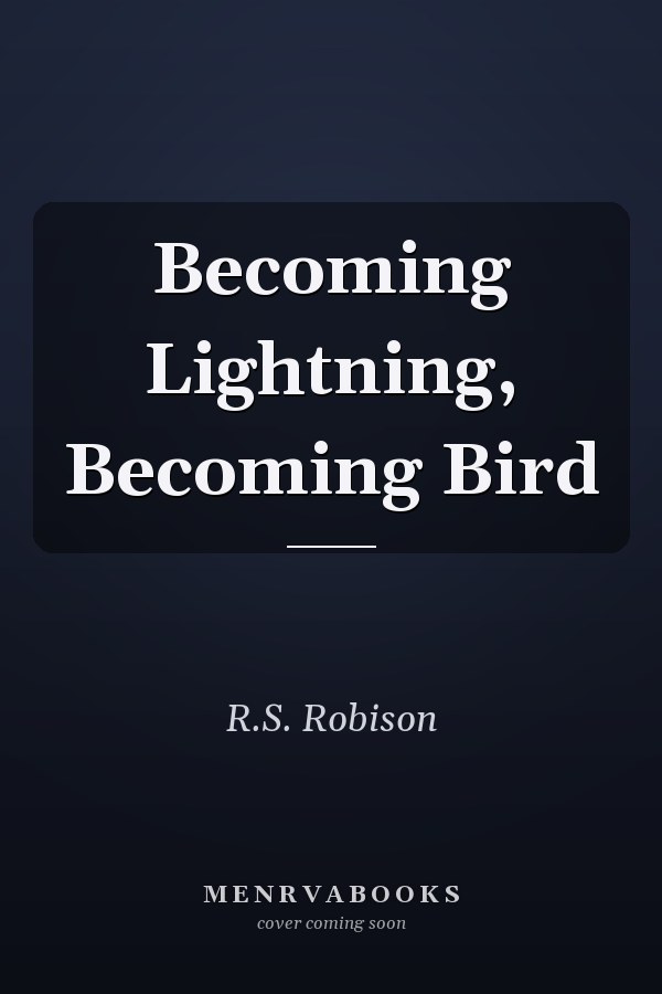Becoming Lightning, Becoming Bird