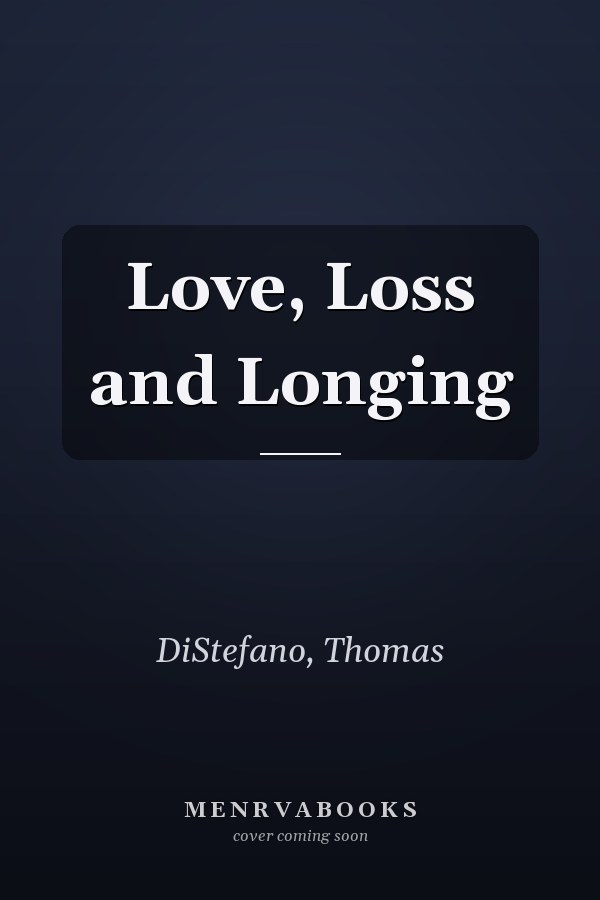 Love, Loss and Longing