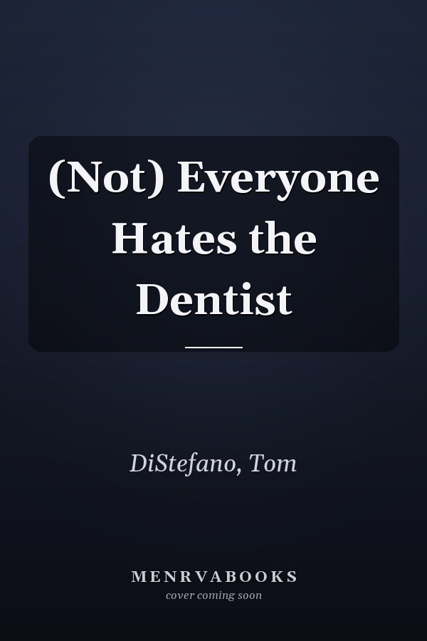 (Not) Everyone Hates the Dentist