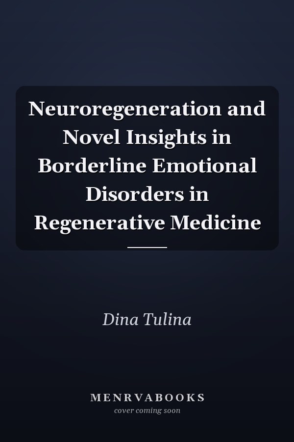 Neuroregeneration and Novel Insights in Borderline Emotional Disorders in Regenerative Medicine