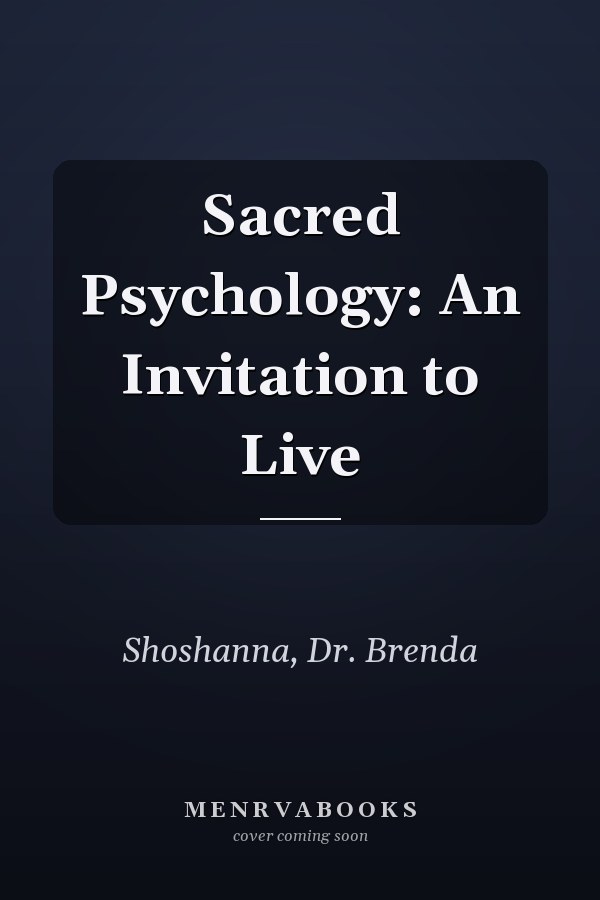 Sacred Psychology: An Invitation to Live