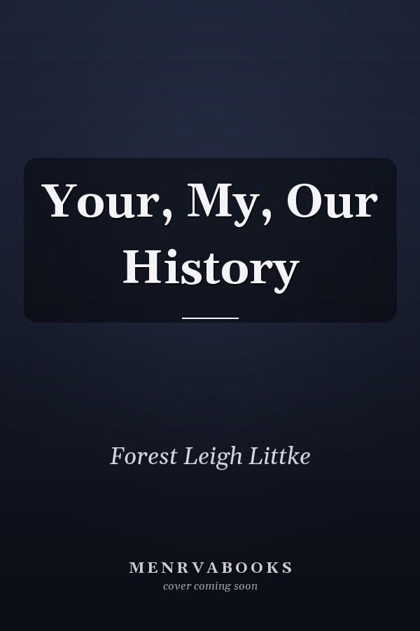 Your, My, Our History
