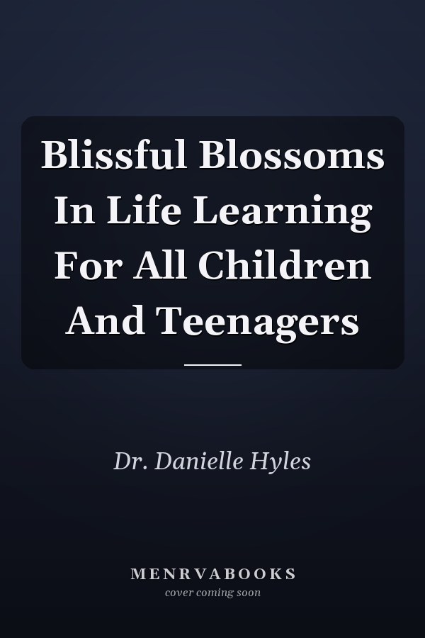 Blissful Blossoms In Life Learning For All Children And Teenagers