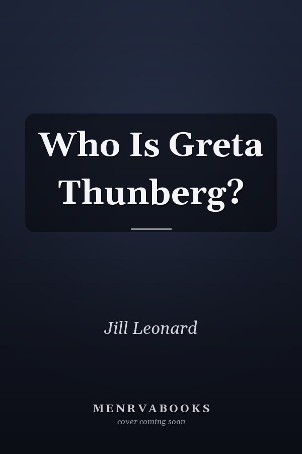 Who Is Greta Thunberg?