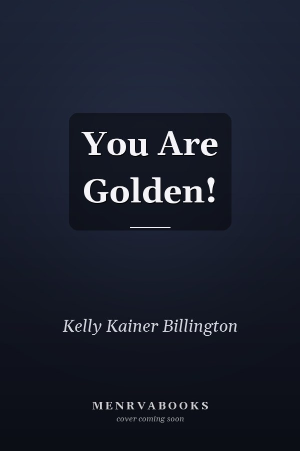 You Are Golden!
