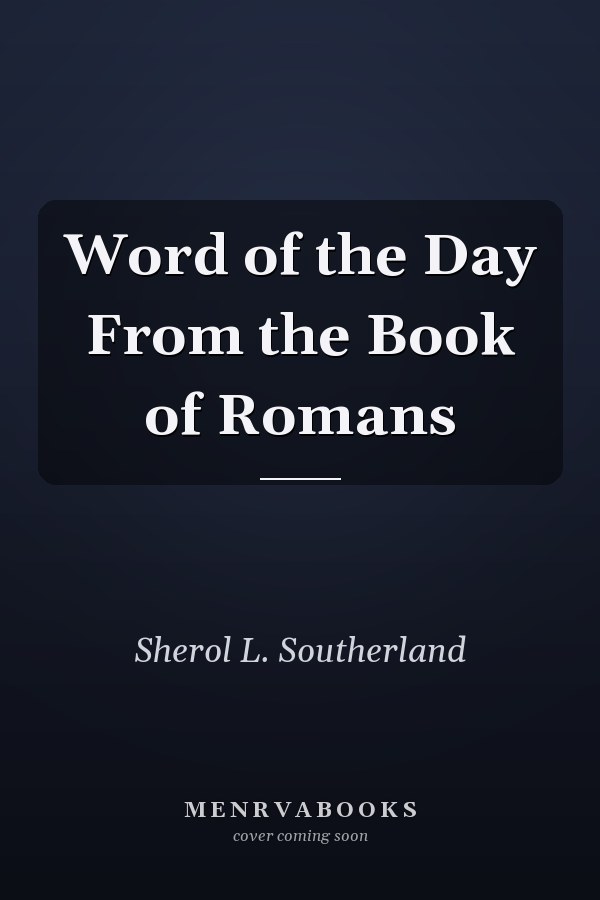 Word of the Day From the Book of Romans