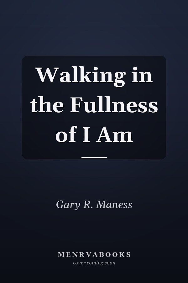 Walking in the Fullness of I Am