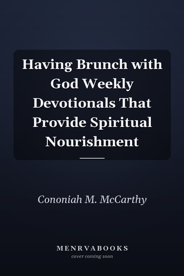 Having Brunch with God Weekly Devotionals That Provide Spiritual Nourishment
