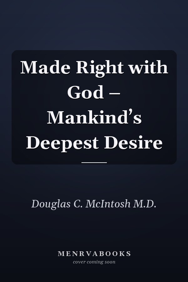 Made Right with God – Mankind’s Deepest Desire