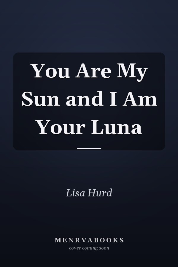 You Are My Sun and I Am Your Luna