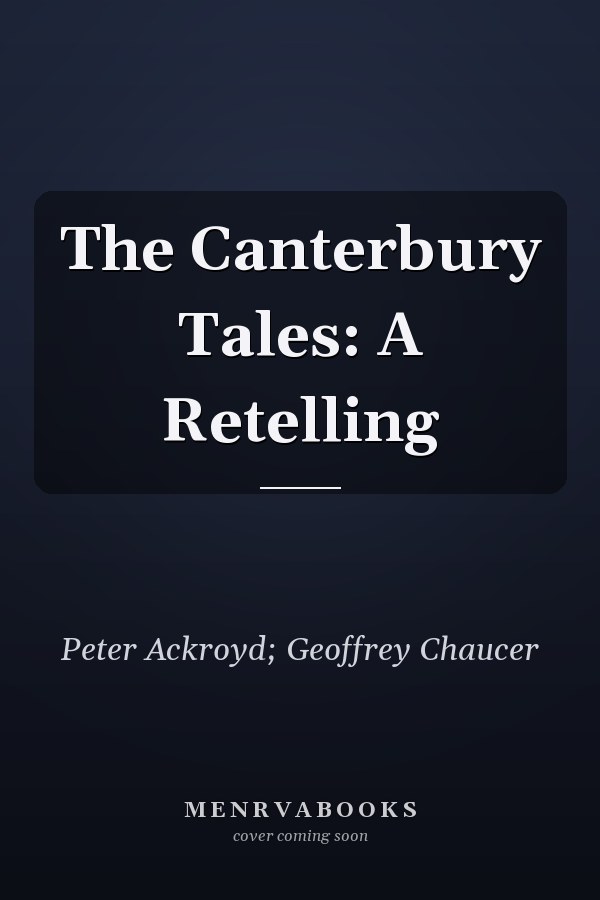 The Canterbury Tales: A Retelling