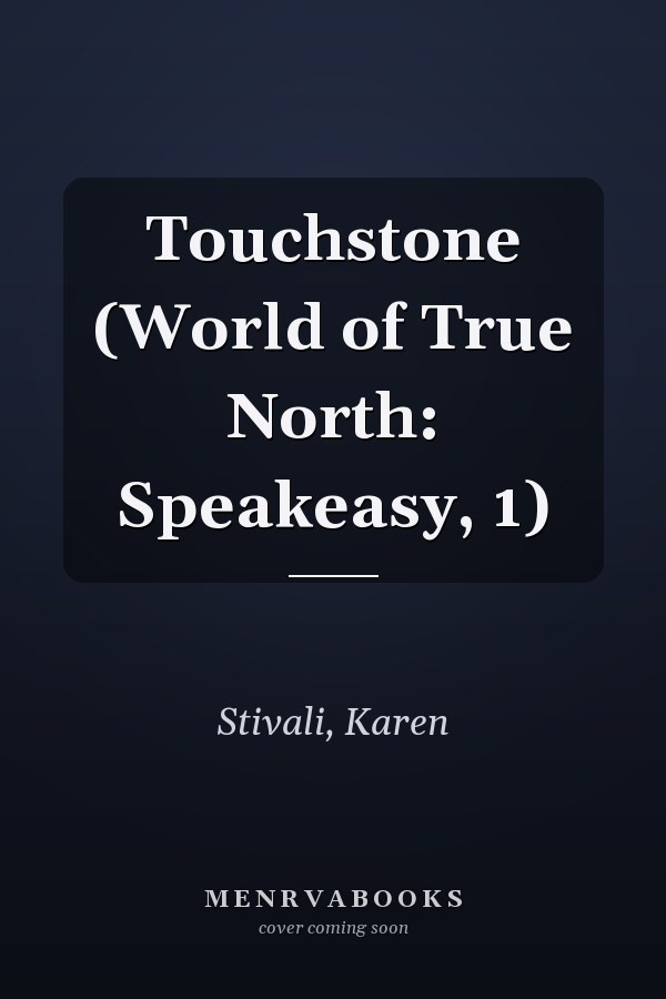 Touchstone (World of True North: Speakeasy, 1)