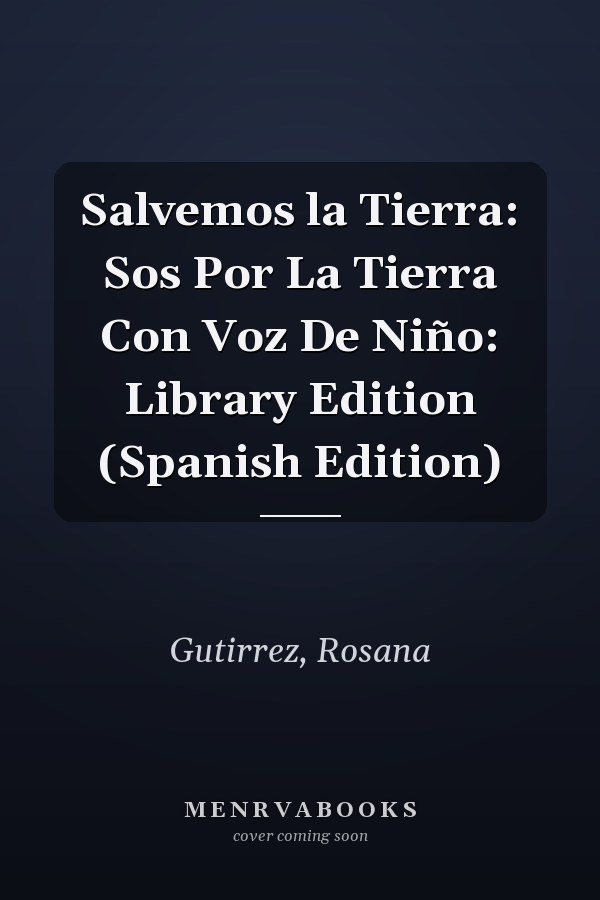 Salvemos la Tierra: Sos Por La Tierra Con Voz De Niño: Library Edition (Spanish Edition)