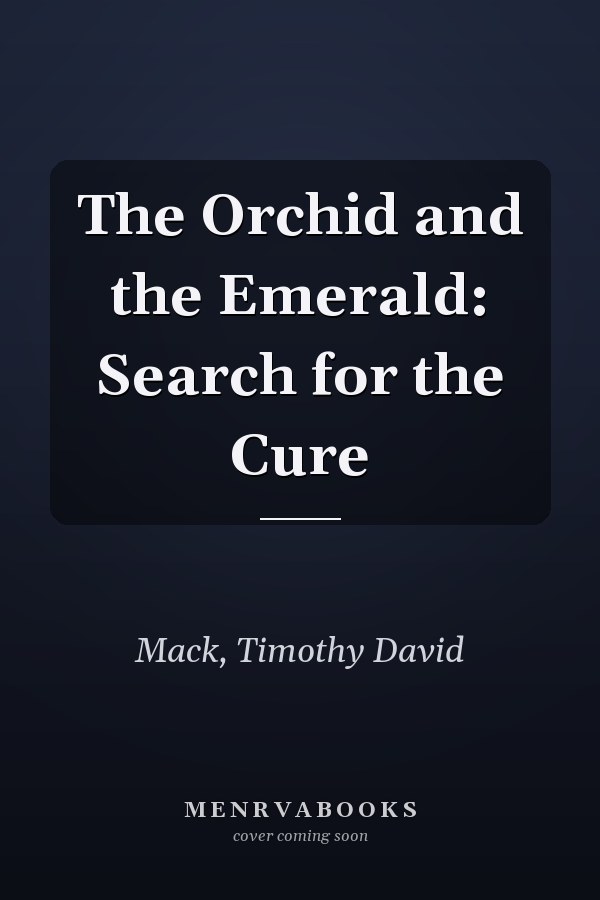 The Orchid and the Emerald: Search for the Cure