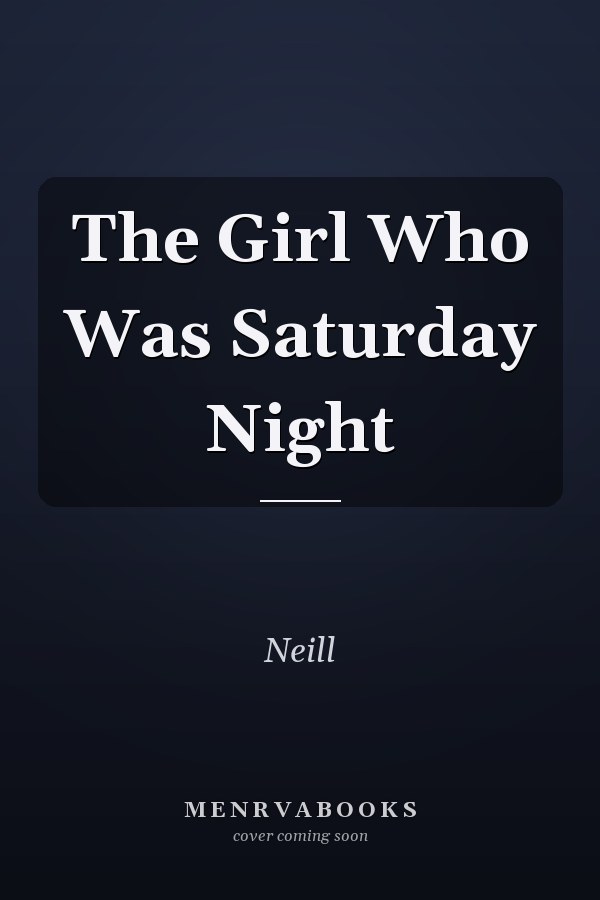 The Girl Who Was Saturday Night