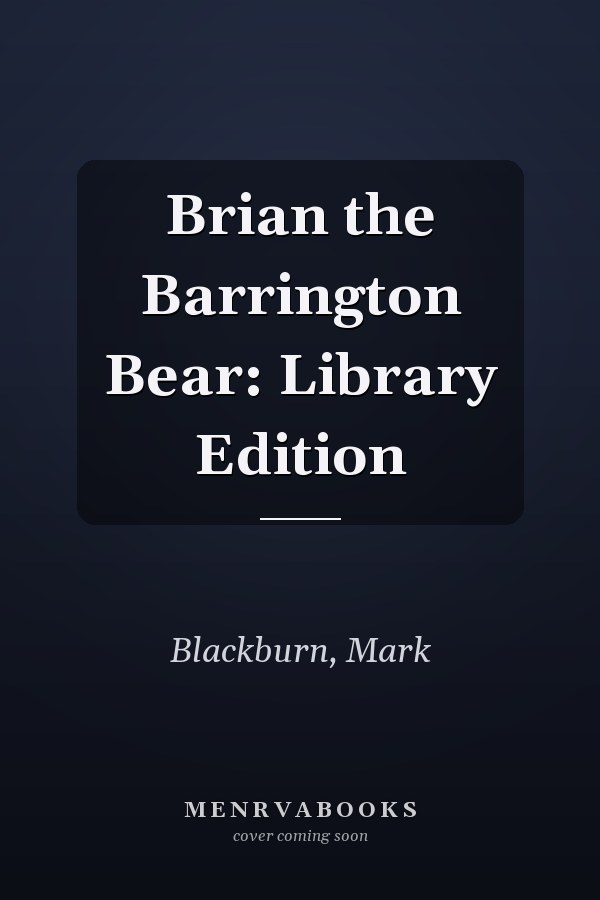 Brian the Barrington Bear: Library Edition