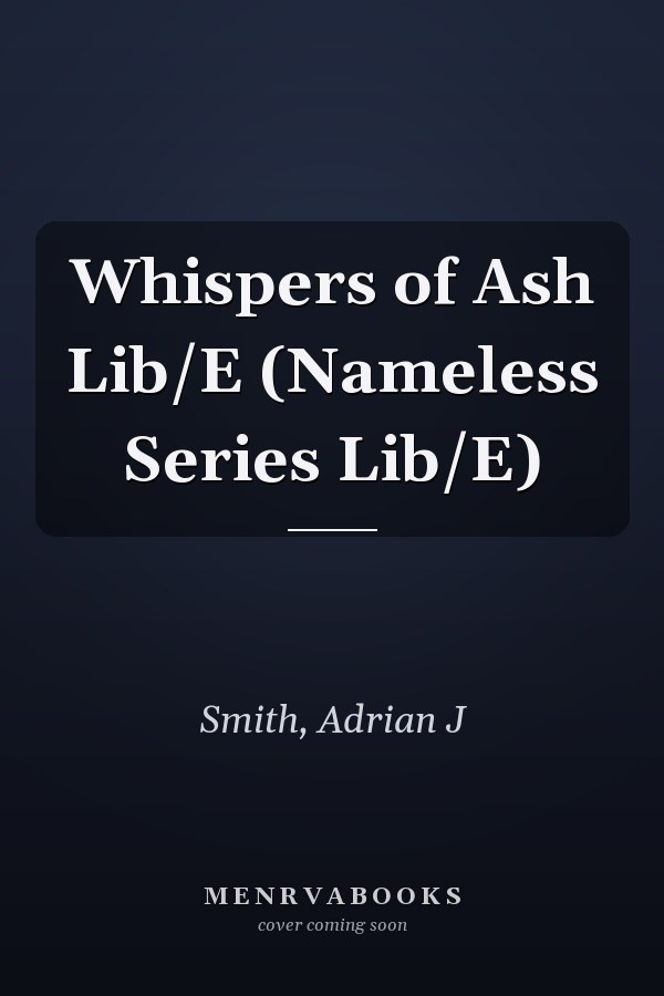Whispers of Ash Lib/E (Nameless Series Lib/E)