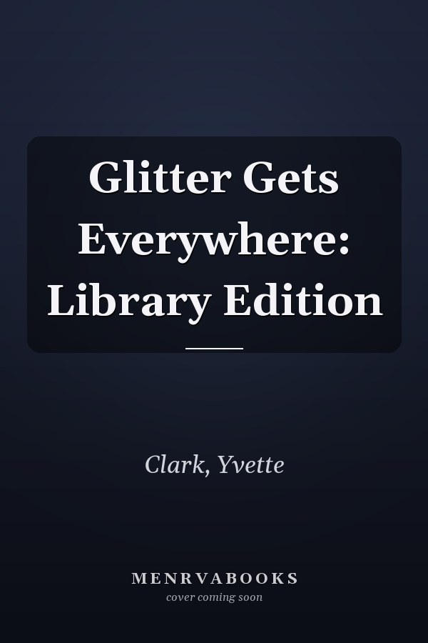 Glitter Gets Everywhere: Library Edition