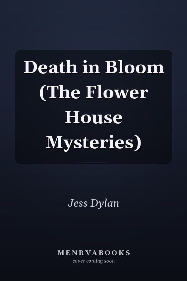 Death in Bloom (The Flower House Mysteries)