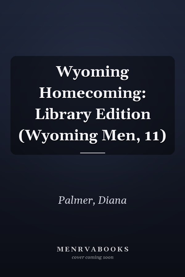 Wyoming Homecoming: Library Edition (Wyoming Men, 11)