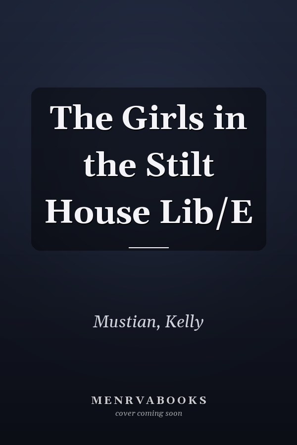 The Girls in the Stilt House Lib/E
