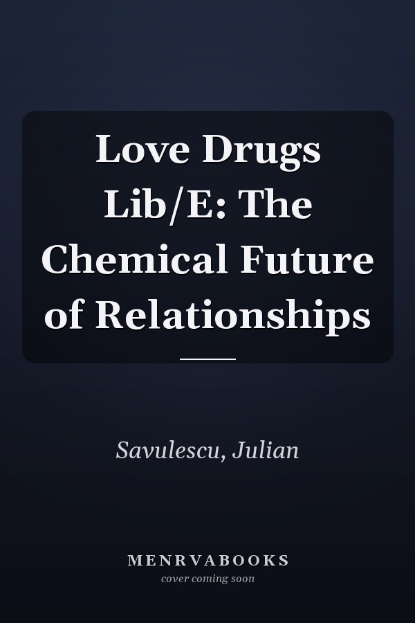 Love Drugs Lib/E: The Chemical Future of Relationships