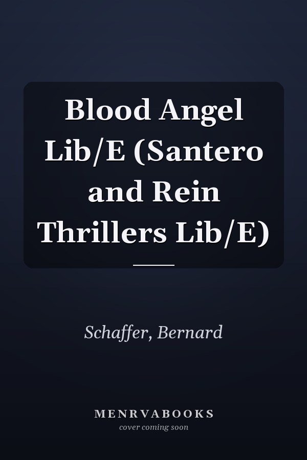 Blood Angel Lib/E (Santero and Rein Thrillers Lib/E)