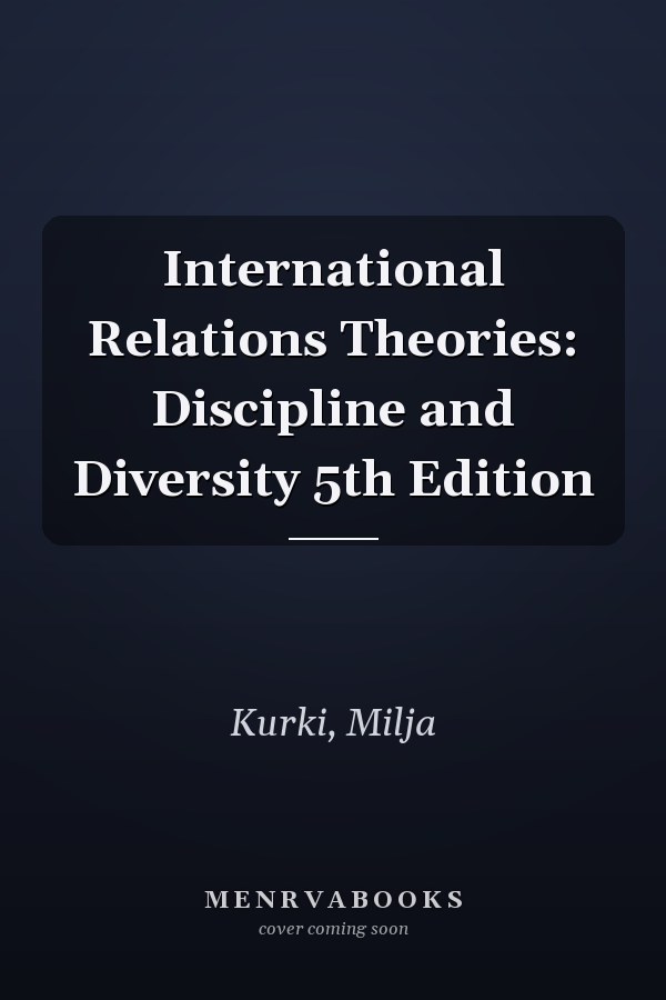 International Relations Theories: Discipline and Diversity 5th Edition