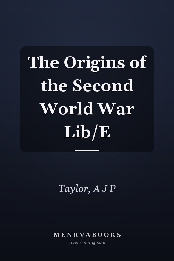 The Origins of the Second World War Lib/E