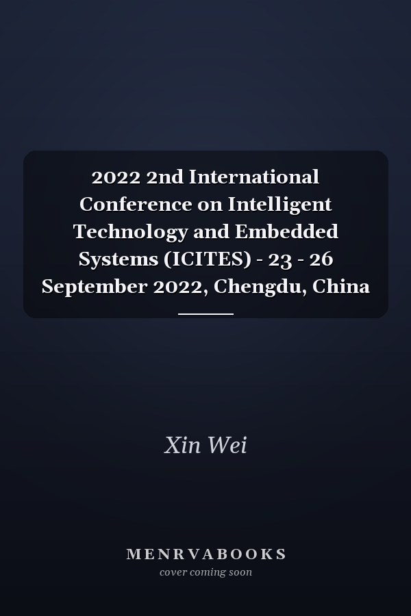 2022 2nd International Conference on Intelligent Technology and Embedded Systems (ICITES) - 23 - 26 September 2022, Chengdu, China