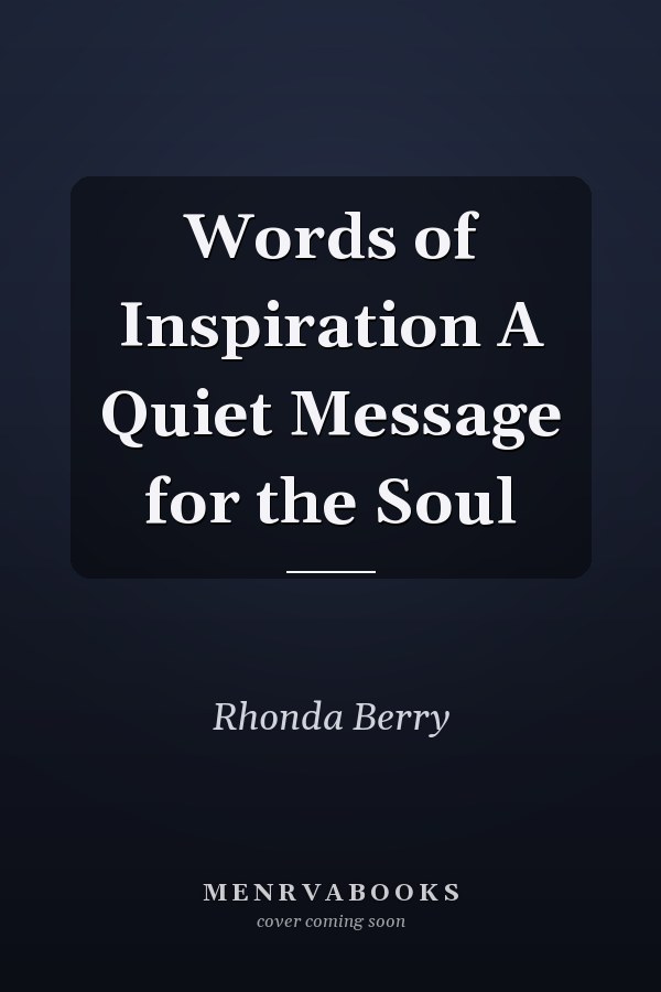 Words of Inspiration A Quiet Message for the Soul