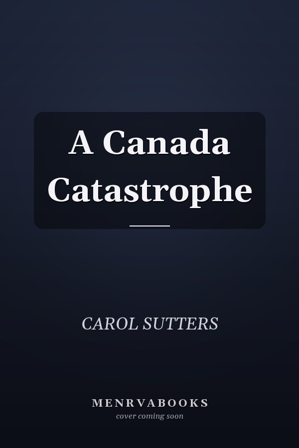 A Canada Catastrophe