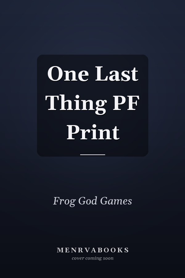 One Last Thing PF Print