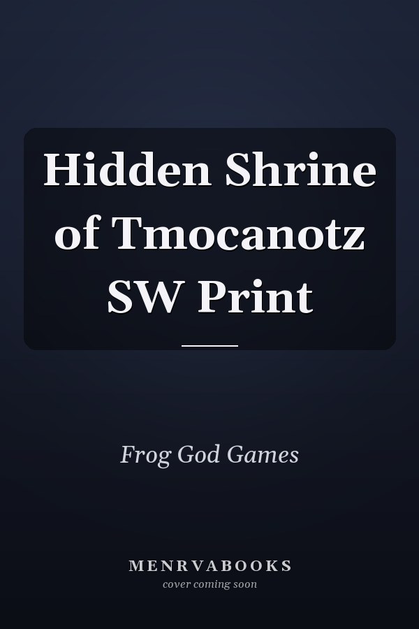 Hidden Shrine of Tmocanotz SW Print